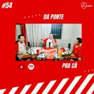 VilaCast #54 - Da Ponte pra cá 
