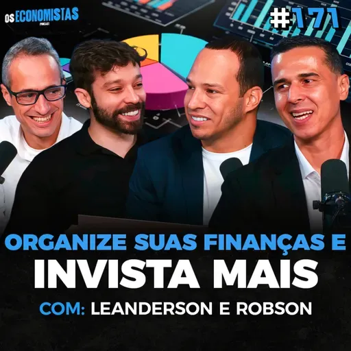COMO ORGANIZAR SUAS FINANÇAS, GUARDAR MAIS DINHEIRO E INVESTIR MELHOR | Os Economistas 171