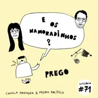 E os namoradinhos?#71 Prego