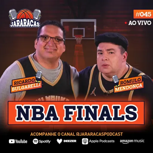 JARARACAS #45 | RETA FINAL DE NBA FINALS E MUNDIAL DE CLUBES