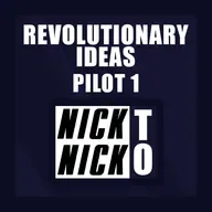 Nick to Nick Pilot 1 - Revolutionary Ideas.mp3