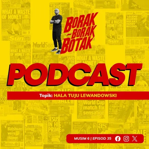 Xabi Alonso 'COMEBACK' EPL? | Borak Borak Botak | Musim 6 | Ep35