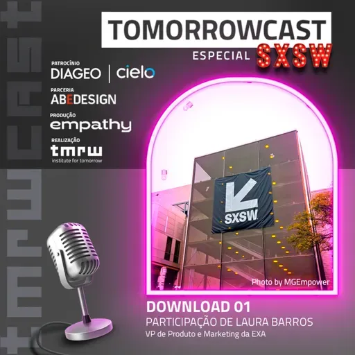 TomorrowCast SXSW 2025 - Download - Episódio 01