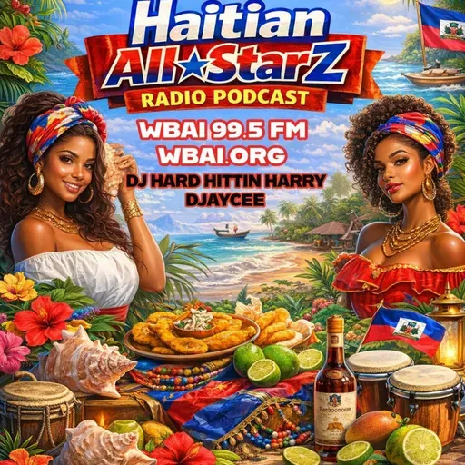 Episode 300:  HAITIAN ALL-STARZ RADIO - WBAI 99.5 FM - EPISODE #300 - HARD HITTIN HARRY & DJayCee