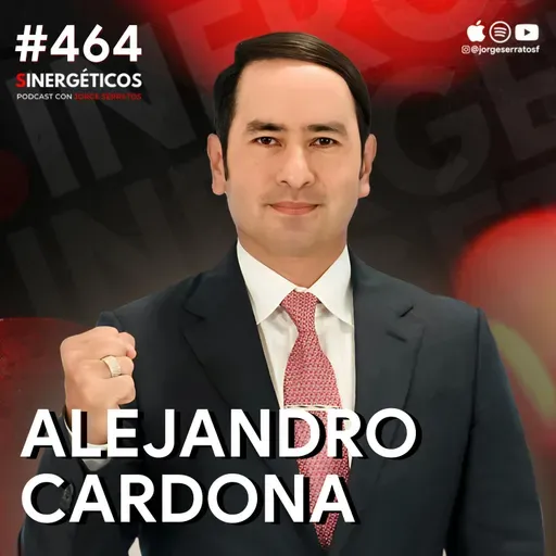 Millonario explica: Cómo hacerte rico en 2026 con estos simples pasos | Alejandro Cardona | #464 SINERGÉTICOS