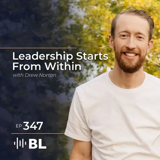 Leadership Starts From Within With Drew Norton