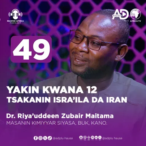 49 | YAƘIN ISRA'ILA DA IRAN DA KUMA NAHIYAR AFRICA | DR. RIYA'UDDEN ZUBAIR MAITAMA | BUK, KANO