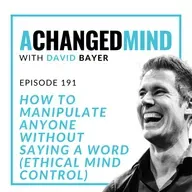 191 How to Manipulate Anyone Without Saying a Word (Ethical Mind Control)