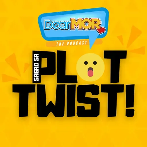 Dear MOR Marathon: “Sagad Sa Plot Twist!”