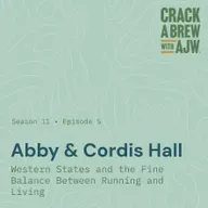 Abby and Cordis Hall -  Western States and the Fine Balance Between Running and Living