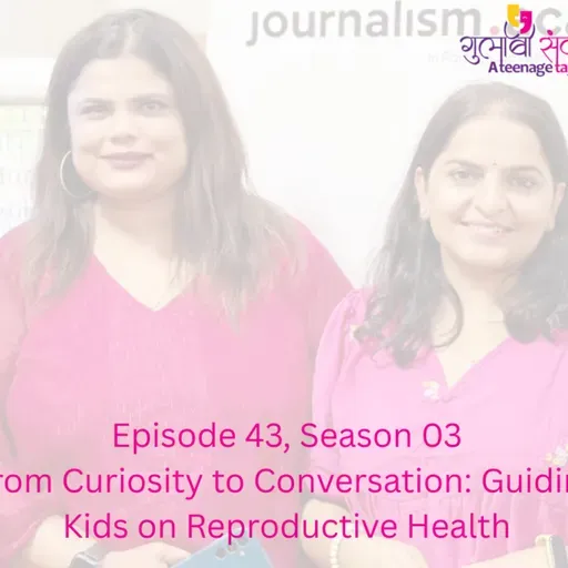 S3, E43, From Curiosity to Conversation Guiding Kids on Reproductive Health.