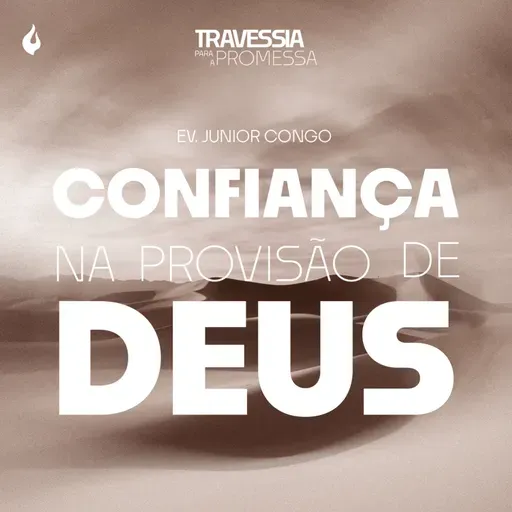 T8:E29 | CONFIANÇA NA PROVISÃO DE DEUS - EV. JUNIOR CONGO