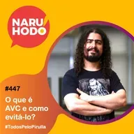Naruhodo #447 - O que é AVC e como evitá-lo? #TodosPeloPirulla