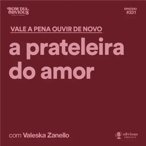 Vale a pena ouvir de novo: a prateleira do amor, com Valeska Zanello