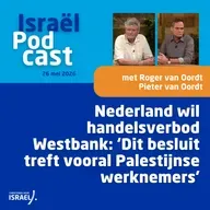 Podcast 26 mei: Nederland wil handelsverbod Westbank: ‘Dit besluit treft vooral Palestijnse werknemers’