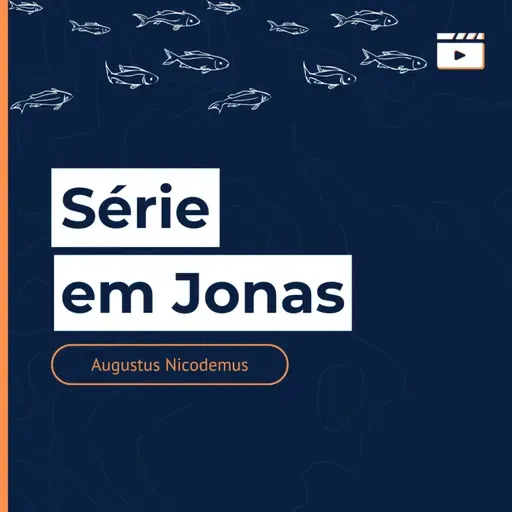 A mensagem do livro de Jonas | Augustus Nicodemus