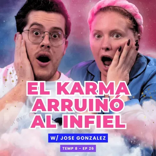 T8E26 El Karma Arruinó Al INFIEL. 😱 Ft.  @JoseGonzalezTVV  #podcast #chismes #storytime #infieles