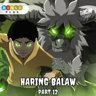 Episode 46 : Haring Balaw (Part 12)