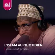 L'islam au quotidien #97 [Émission du lundi 20 avril 2026]