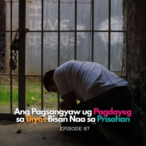 Ang Pagsangyaw ug Pagdayeg sa Diyos Bisan Naa sa Prisohan
