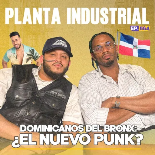 Ep. 564 - Ser PUNK en el BRONX: la historia de Planta Industrial