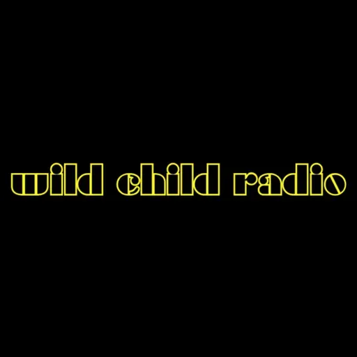 Wild Child Radio - 19 May 2025