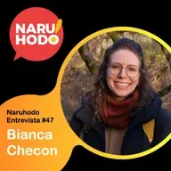 Naruhodo Entrevista #47: Bianca Checon