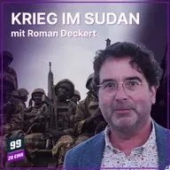 Episode 581: Krieg im Sudan - mit Roman Deckert