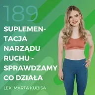 Lek. Marta Kubisa – suplemantacja narządu ruchu – sprawdzamy co działa.