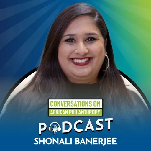 Shonali Banerjee | Ep 138 | 6APC Series #9 | International Aid Flows | Venture Philanthropy