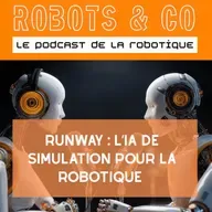 Runway : l’IA de simulation pour la robotique