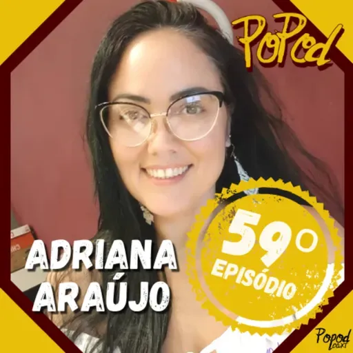 Adriana Araújo - Popodcaxt #059