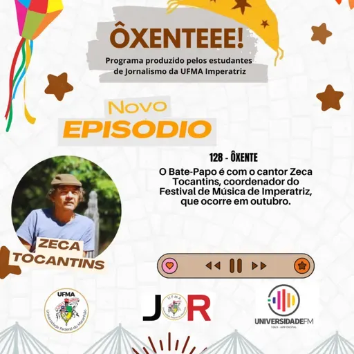 Ôxenteee (Episódio 128) – Em outubro tem o 14º Festival de Música de Imperatriz: as inscrições vão até 31 de setembro