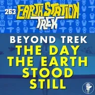 BEYOND TREK: The Day the Earth Stood Still (1951) – Earth Station Trek – Episode 263