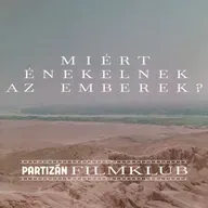 Partizán Filmklub - Miért énekelnek az emberek? III. rész
