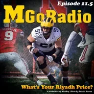 MGoRadio 11.5: What's Your Riyadh Price?