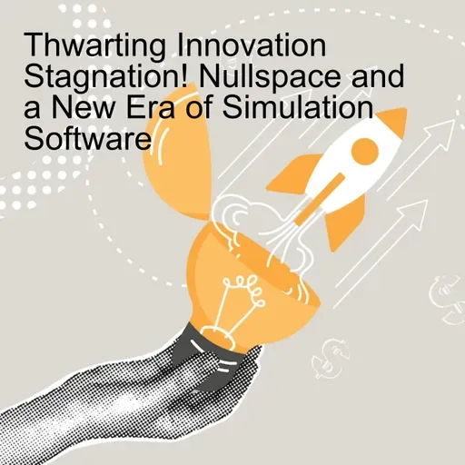 Thwarting Innovation Stagnation! Nullspace and a New Era of Simulation Software