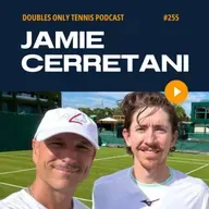 Creating Structure On & Off-Court, Learning from Losses, & Ideas for Doubles with Jamie Cerretani
