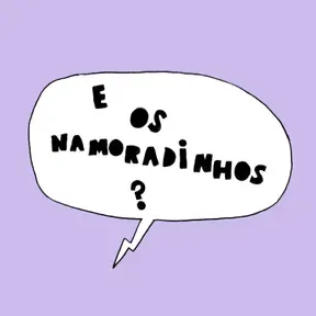 E os Namoradinhos?