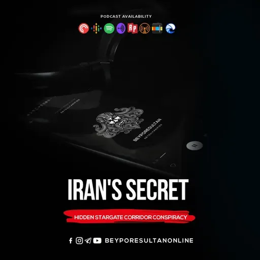 EPISODE 61 - IRAN'S SECRET | HIDDEN STARGATE CORRIDOR CONSPIRACY | MALAYALAM PODCAST BEYPORESULTAN