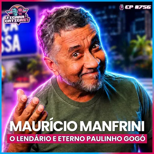 EP 756 - PAULINHO GOGÓ - MAURÍCIO MANFRINI