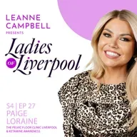 S4 Ep27: Paige Loraine - The Pelvic Floor Clinic Liverpool & Ketamine Awareness