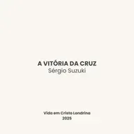 A vitória da cruz - Sérgio Suzuki