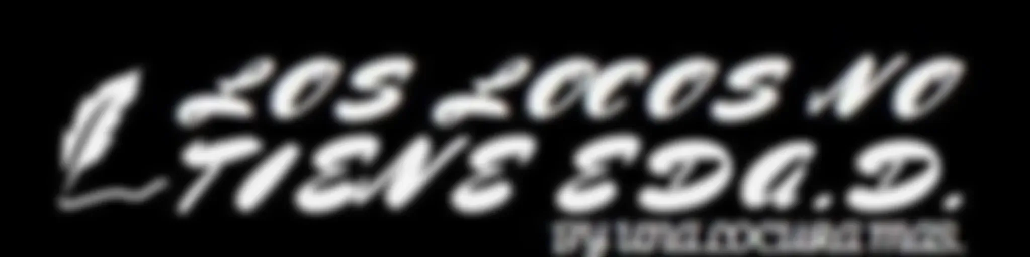 Los Locos No Tienen Edad