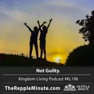 The Divine Verdict - "Not Guilty" | Kingdom Living Biblical Encouragement Podcast