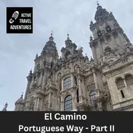 El Camino Portuguese Coastal Route Part II plus Finisterre (to the sea)