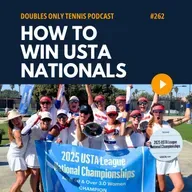 How to Win USTA Nationals: Roster Building, Partnerships, Preparation, Strategy, & Team Chemistry