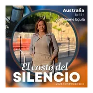 El Costo del Silencio: Porqué quedarte callado te cuesta | EP 121