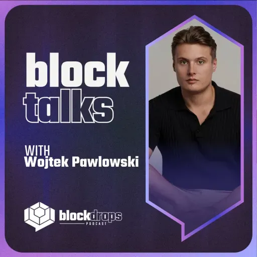 BlockTalks with Wojtek Pawlowski