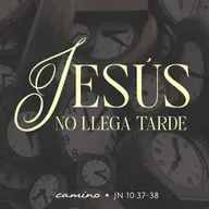 Oración 11 de julio (Jesús no llega tarde)